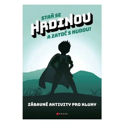 Staň se hrdinou a zatoč s nudou!