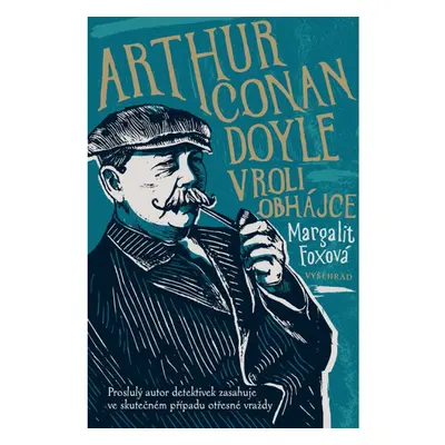 Arthur Conan Doyle v roli obhájce