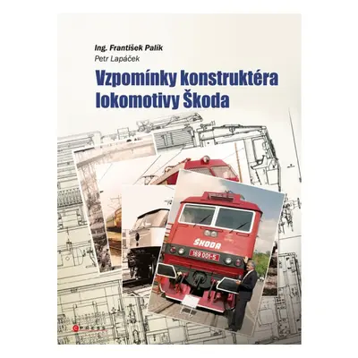 Vzpomínky konstruktéra lokomotiv Škoda