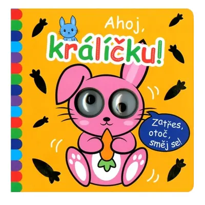 Okatá knížka - Ahoj, králíčku!