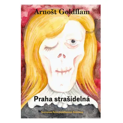 Arnošt Goldflam: Praha strašidelná