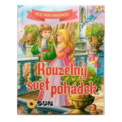 Kouzelný svět pohádek - Moje první knihovnička