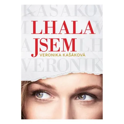 Veronika Kašáková: Lhala jsem