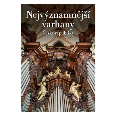 Nejvýznamnější varhany České republiky