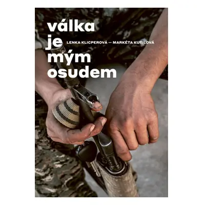 Válka je mým osudem