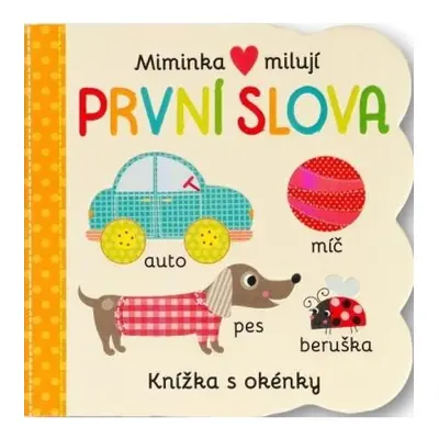 Miminka milují První slova - Knížka s okénky