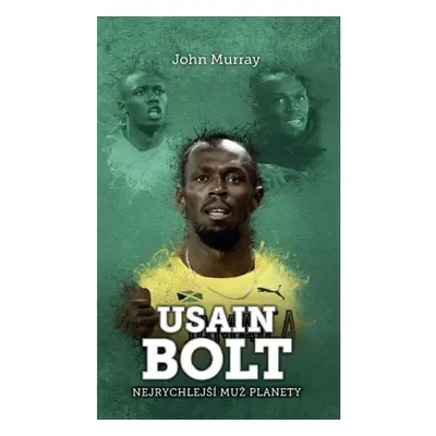 Usain Bolt: nejrychlejší muž planety