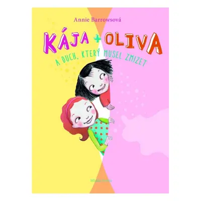 Kája + Oliva A duch, který musel zmizet