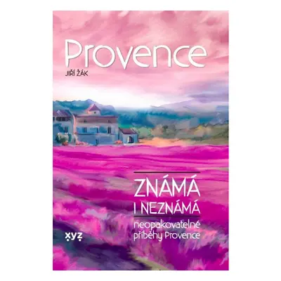 Provence známá i neznámá