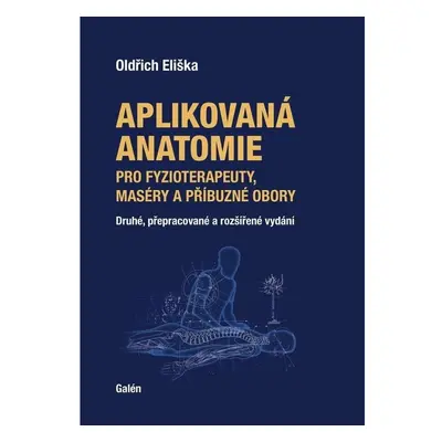 Aplikovaná anatomie pro fyzioterapeuty, maséry a příbuzné obory