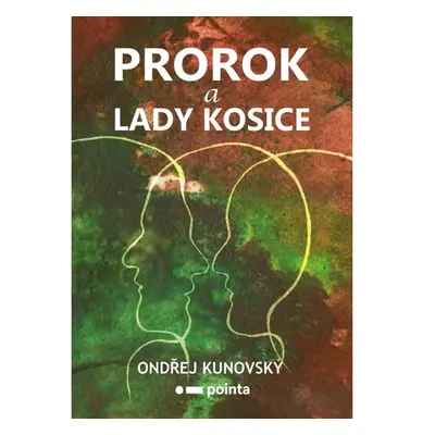 Prorok a Lady Kosice