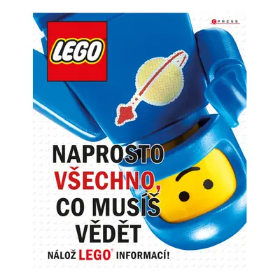 LEGO: Naprosto všechno, co musíš vědět