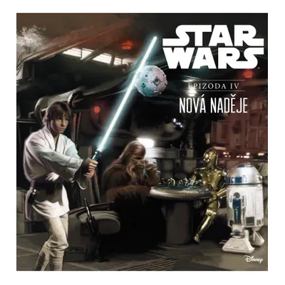 Star Wars IV: Nová naděje (ilustrované vydání)