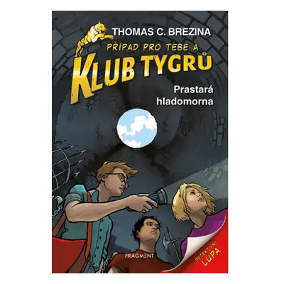 Klub Tygrů – Prastará hladomorna