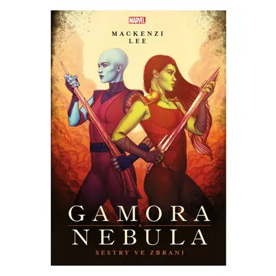 Marvel - Gamora a Nebula. Sestry ve zbrani