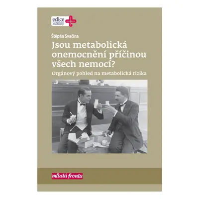 Jsou metabolická onemocnění příčinou všech nemocí?