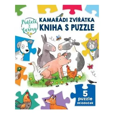 Kamarádi zvířátka kniha s puzzle Přátelé z farmy