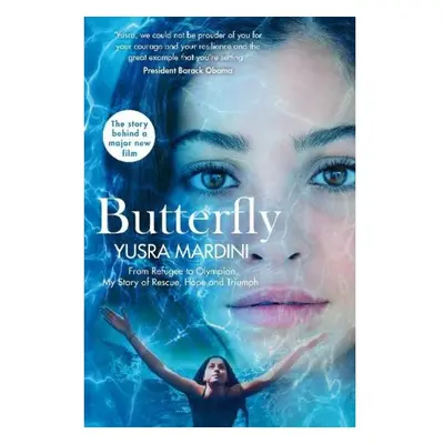 Butterfly, From Refugee to Olympian, My Story of Rescue, Hope and Triumph