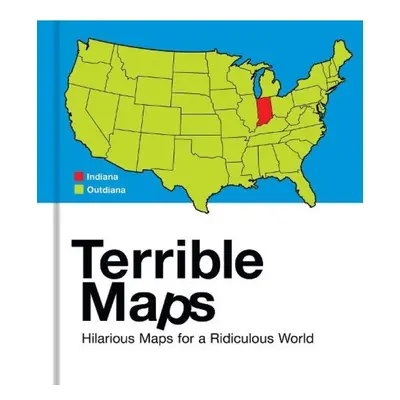 Terrible Maps, Hilarious Maps for a Ridiculous World