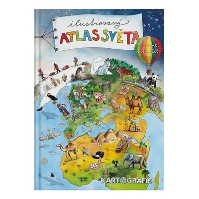 Ilustrovaný atlas světa pro malé cestovatele