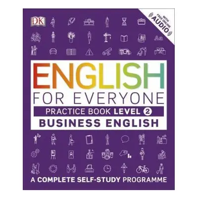 English for Everyone Business English Practice Book Level 2, A Complete Self-Study Programme