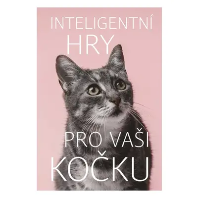 Inteligentní hry pro vaši kočku