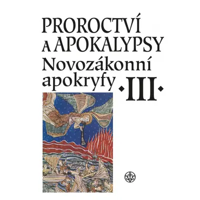 Proroctví a apokalypsy. Novozákonní apokryfy III.