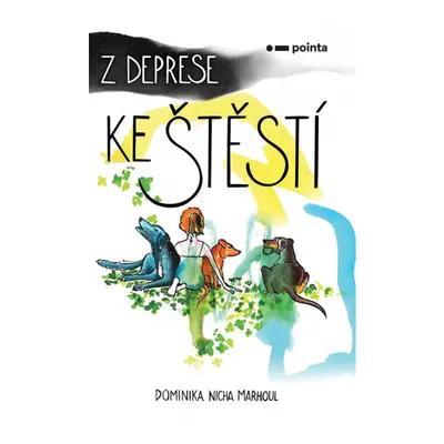 Z deprese ke štěstí