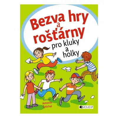 Bezva hry a rošťárny pro kluky a holky