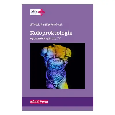 Koloproktologie Vybrané kapitoly IV