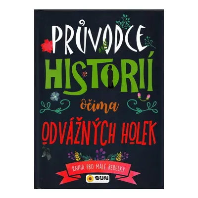 Průvodce historií očima odvážné holky