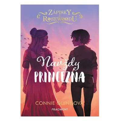 Zápisky z Rosewoodu – Navždy princezna