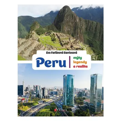 Peru: mýty, legendy a realita