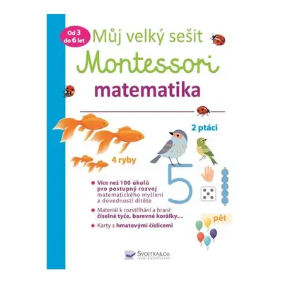 Můj velký sešit Montessori - Matematika 3 až 6 let