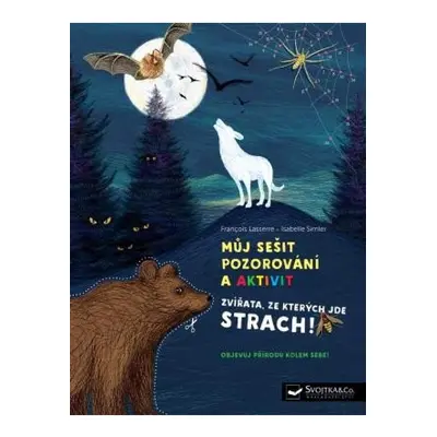 Můj sešit pozorování a aktivit - Zvířata, ze kterých jde strach!