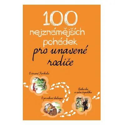 100 nejznámějších pohádek pro unavené rodiče