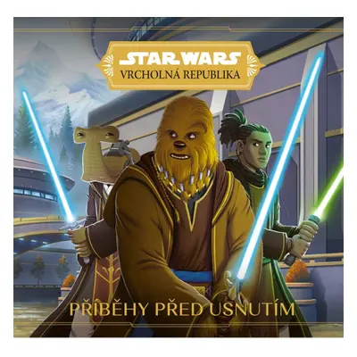 Star Wars - Vrcholná Republika - Příběhy před usnutím