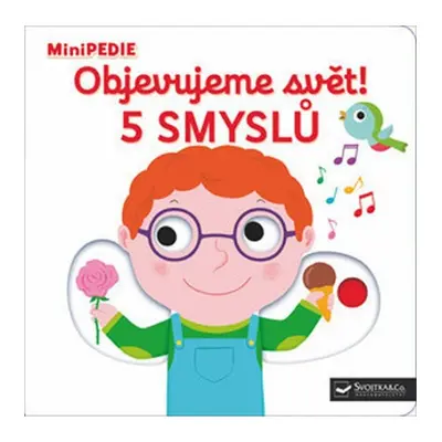 MiniPEDIE Objevujeme svět! 5 smyslů