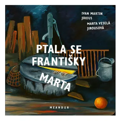 Ptala se Františky Marta