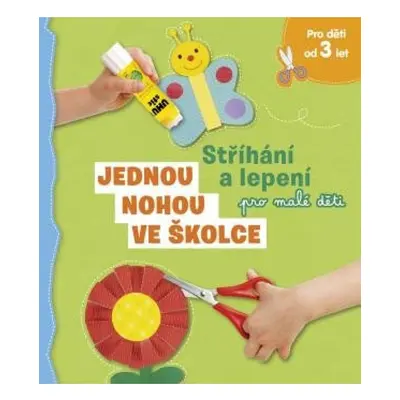 Jednou nohou ve školce - Stříhání a lepení pro malé děti