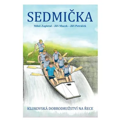 Sedmička - klukovská dobrodružství na řece