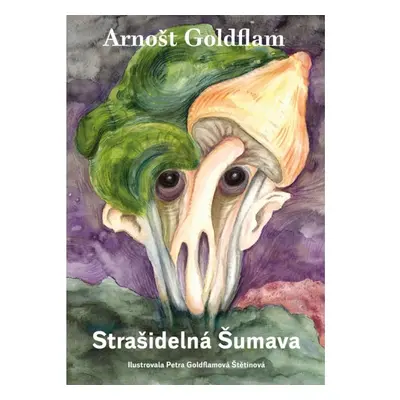 Arnošt Goldflam: Strašidelná Šumava