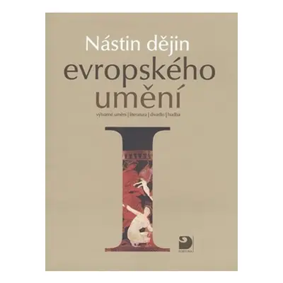 Nástin dějin evropského umění I. - Období starověku a středověku