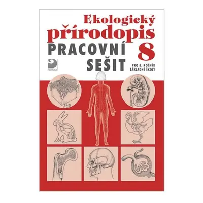 Ekologický přírodopis pro 8. ročník ZŠ - Pracovní sešit