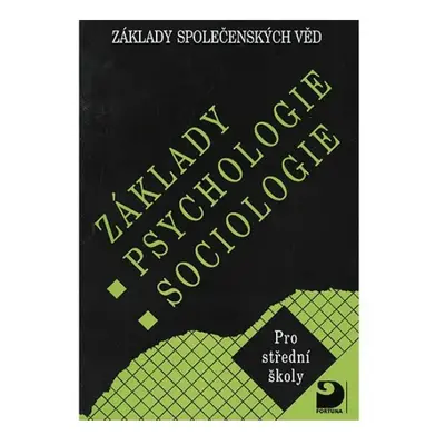 Základy psychologie, sociologie - Základy společenských věd I.