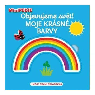 MiniPEDIE Objevujeme svět! Moje krásné barvy