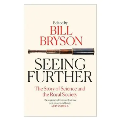 Seeing Further, The Story of Science and the Royal Society