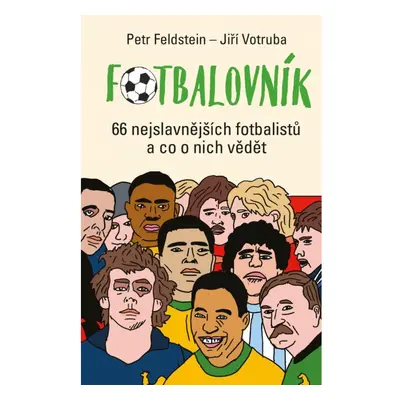 Fotbalovník - 66 nejslavnějších fotbalistů a co o nich vědět