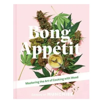 Bong Appetit, Mastering the Art of Cooking with Weed