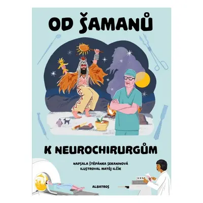 Od šamanů k neurochirurgům